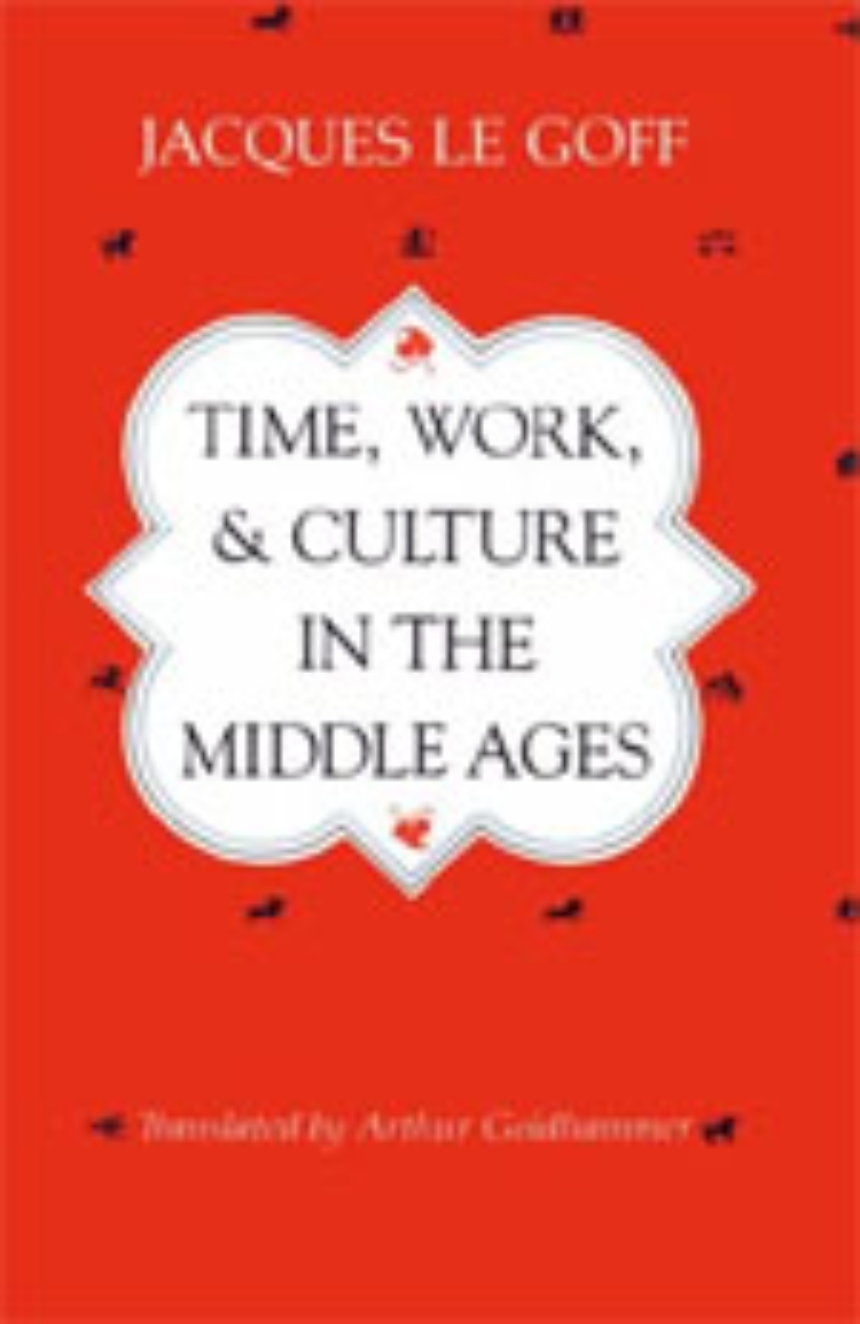 Time, Work, and Culture in the Middle Ages