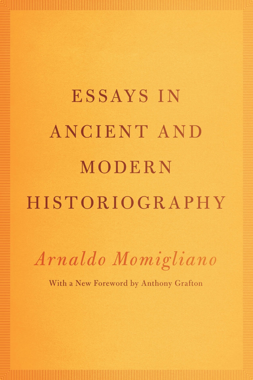 Essays in Ancient and Modern Historiography