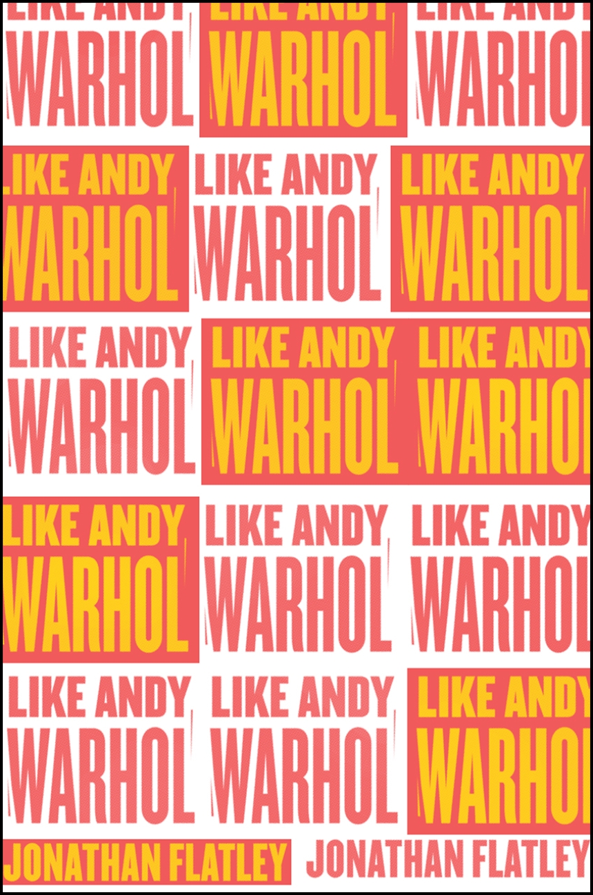 Like Andy Warhol