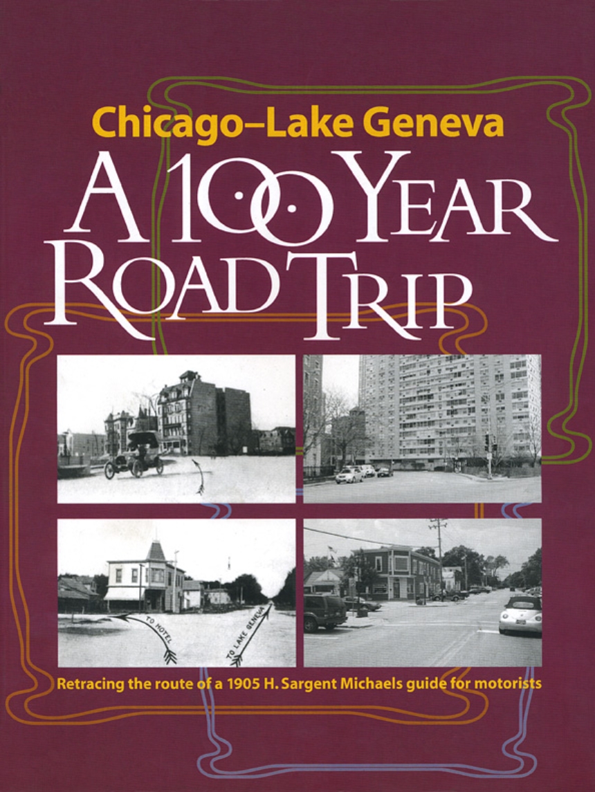 Chicago - Lake Geneva: A 100-Year Road Trip
