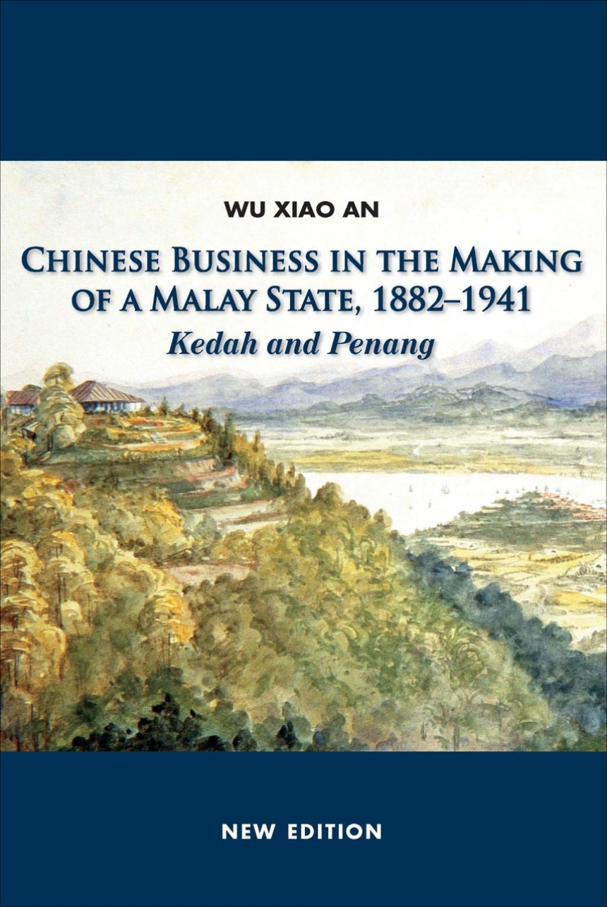 Chinese Business in the Making of a Malay State, 1882-1941
