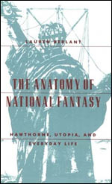 The Anatomy of National Fantasy: Hawthorne, Utopia, and Everyday Life