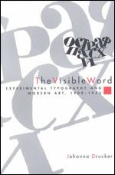 The Visible Word: Experimental Typography and Modern Art, 1909-1923