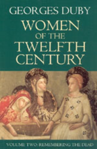 Women of the Twelfth Century, Volume 2: Remembering the Dead