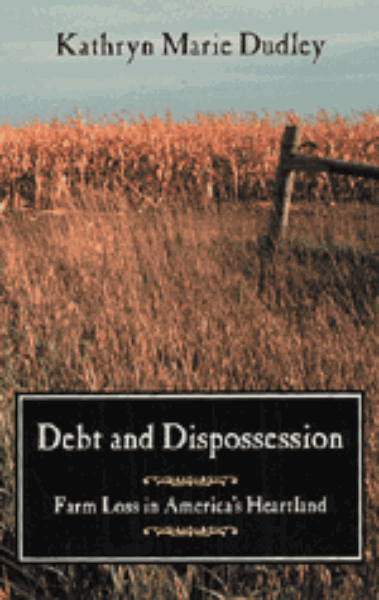 Debt and Dispossession: Farm Loss in America’s Heartland
