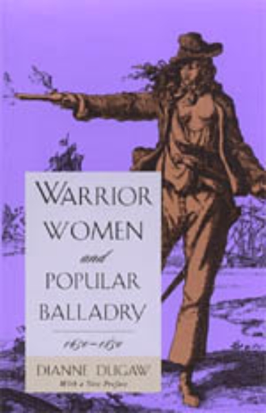 Warrior Women and Popular Balladry, 1650-1850