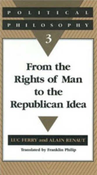 Political Philosophy 3: From the Rights of Man to the Republican Idea