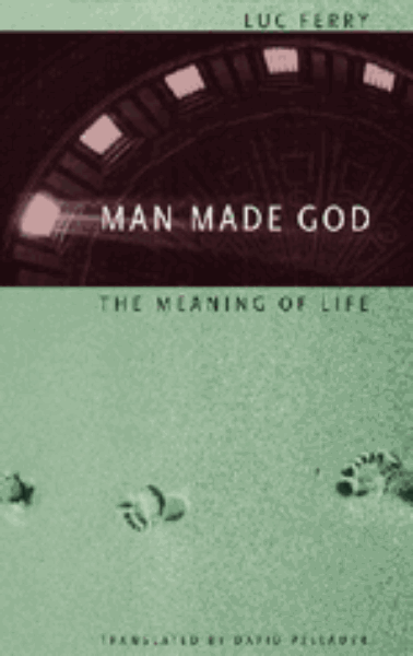 Man Made God: The Meaning of Life