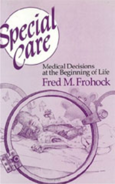 Special Care: Medical Decisions at the Beginning of Life