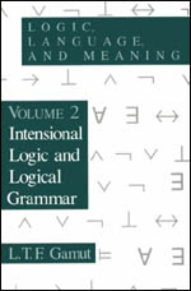 Logic, Language, and Meaning, Volume 2: Intensional Logic and Logical Grammar