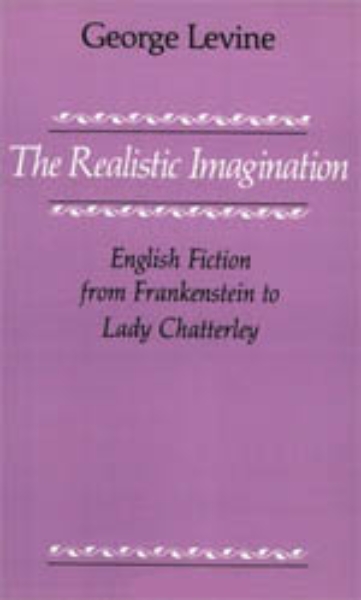 The Realistic Imagination: English Fiction from Frankenstein to Lady Chatterly