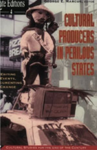 Cultural Producers In Perilous States: Editing Events, Documenting Change