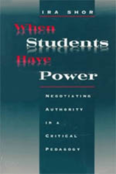 When Students Have Power: Negotiating Authority in a Critical Pedagogy