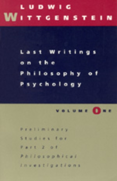 Last Writings on the Philosophy of Psychology, Volume 1