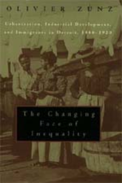 The Changing Face of Inequality: Urbanization, Industrial Development, and Immigrants in Detroit, 1880-1920