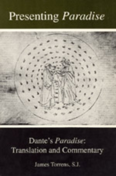 Presenting Paradise: Dante’s Paradise: Translation and Commentary