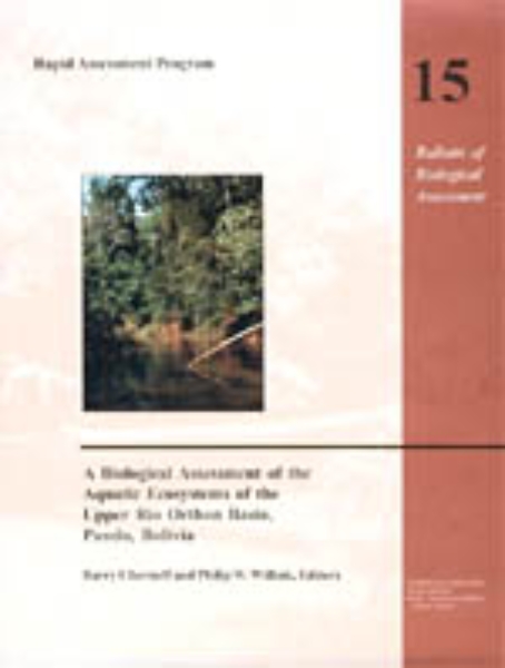 A Biological Assessment of the Aquatic Ecosystems of the Upper Rio Orthon Basin, Pando, Bolivia: Rapid Assessment Program, Volume 15
