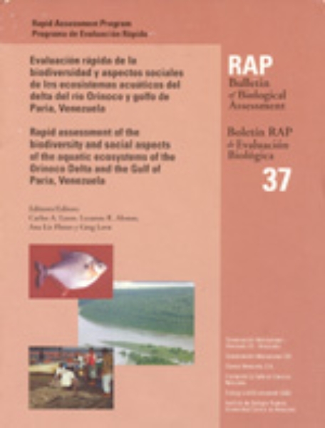 A Rapid Assessment of the Biodiversity and Social Aspects of the Aquatic Ecosystems of the Orinoco Delta and the Gulf of Paria, Venezuela: RAP Bulletin of Biological Assessment 37