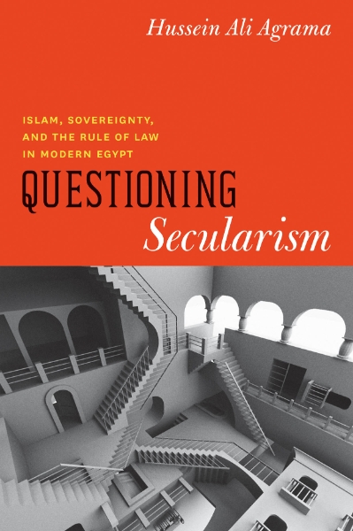 Questioning Secularism: Islam, Sovereignty, and the Rule of Law in Modern Egypt
