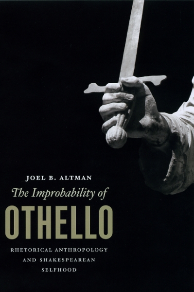 The Improbability of Othello: Rhetorical Anthropology and Shakespearean Selfhood