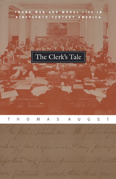 The Clerk’s Tale: Young Men and Moral Life in Nineteenth-Century America