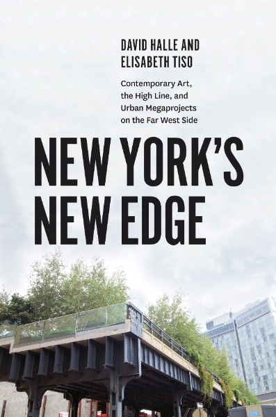 New York’s New Edge: Contemporary Art, the High Line, and Urban Megaprojects on the Far West Side
