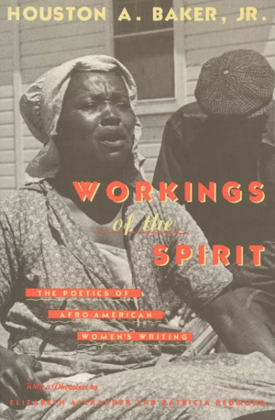 Workings of the Spirit: The Poetics of Afro-American Women’s Writing