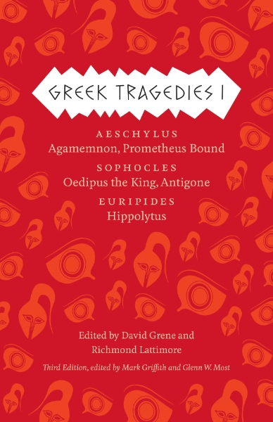 Greek Tragedies 1: Aeschylus: Agamemnon, Prometheus Bound; Sophocles: Oedipus the King, Antigone; Euripides: Hippolytus