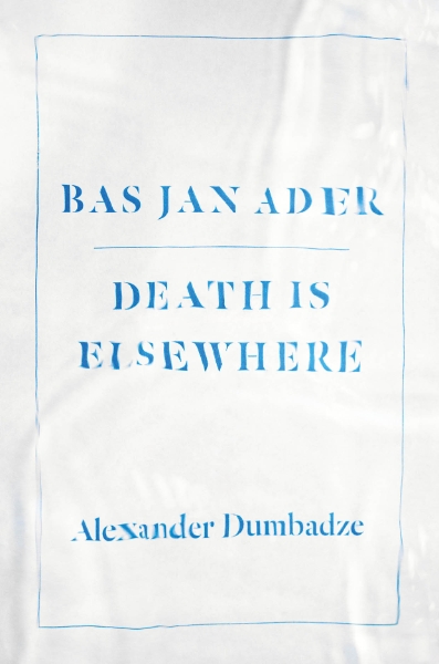 Bas Jan Ader: Death Is Elsewhere