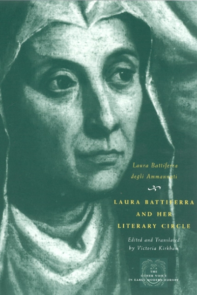 Laura Battiferra and Her Literary Circle: An Anthology: A Bilingual Edition