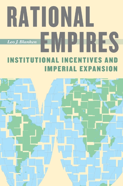 Rational Empires: Institutional Incentives and Imperial Expansion