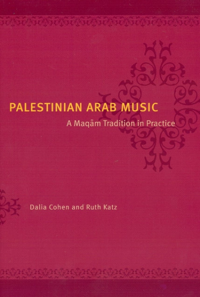 Palestinian Arab Music: A Maqam Tradition in Practice