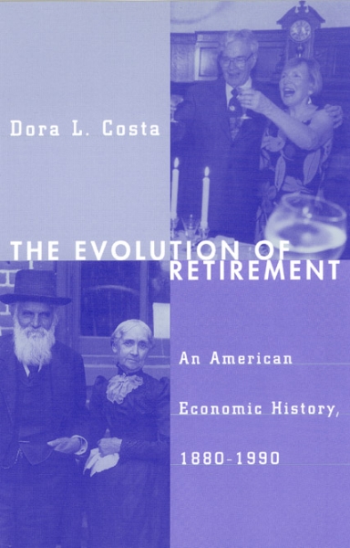 The Evolution of Retirement: An American Economic History, 1880-1990