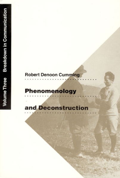 Phenomenology and Deconstruction, Volume Three: Breakdown in Communication