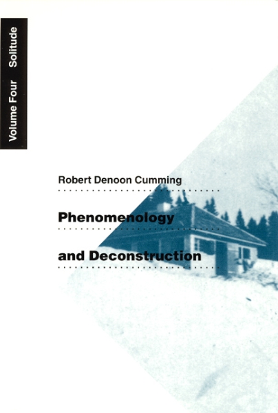 Phenomenology and Deconstruction, Volume Four: Solitude