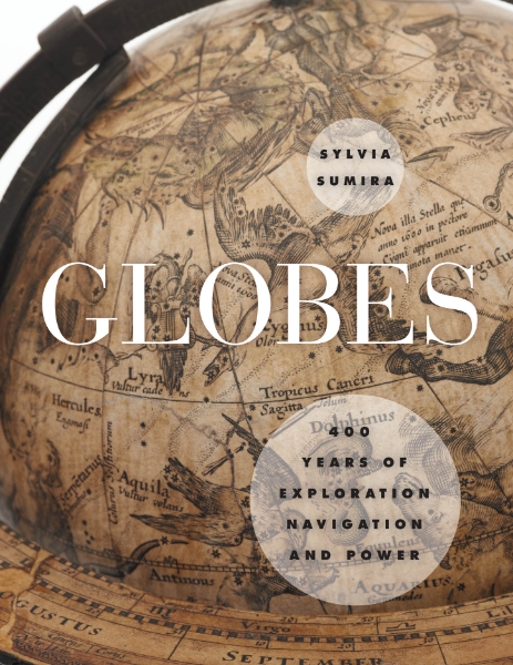 Globes: 400 Years of Exploration, Navigation, and Power