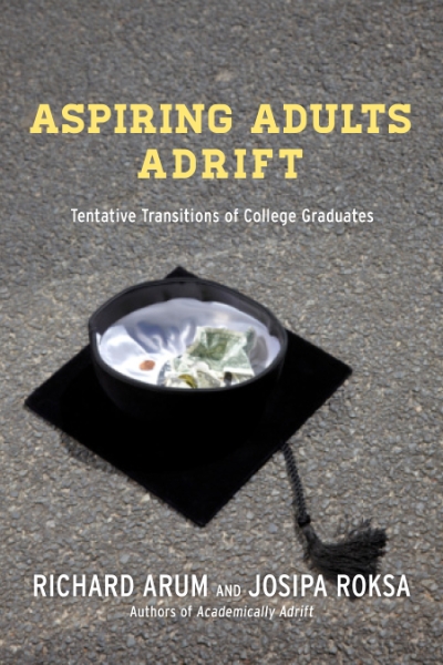 Aspiring Adults Adrift: Tentative Transitions of College Graduates
