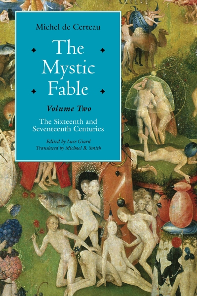The Mystic Fable, Volume Two: The Sixteenth And Seventeenth Centuries