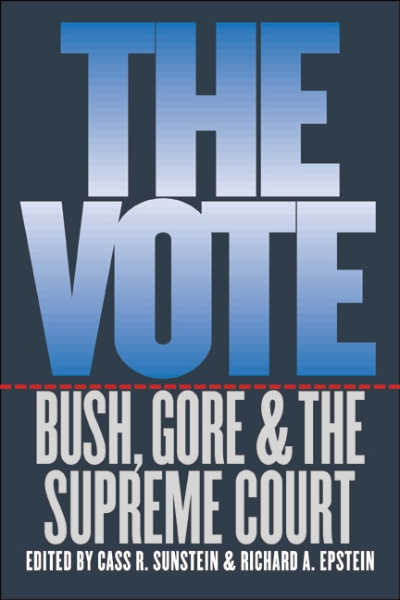 The Vote: Bush, Gore, and the Supreme Court