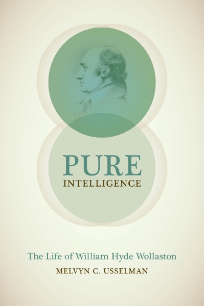 Pure Intelligence: The Life of William Hyde Wollaston