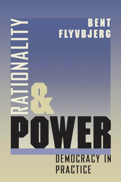 Rationality and Power: Democracy in Practice