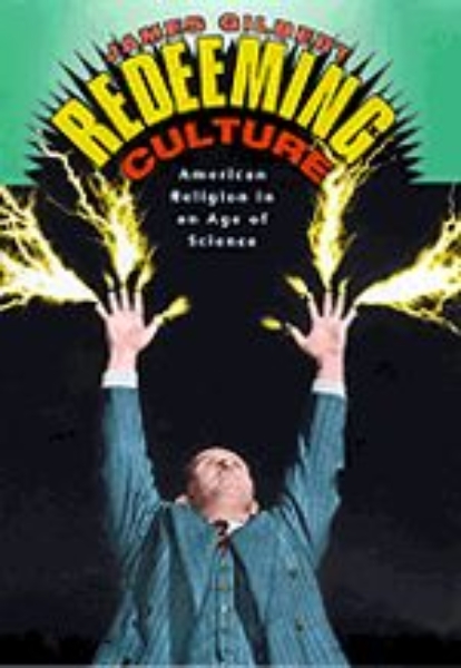 Redeeming Culture: American Religion in an Age of Science