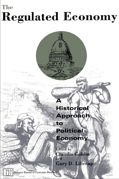 The Regulated Economy: A Historical Approach to Political Economy