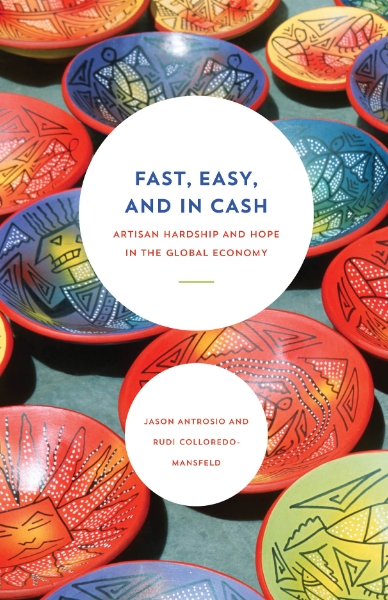 Fast, Easy, and In Cash: Artisan Hardship and Hope in the Global Economy