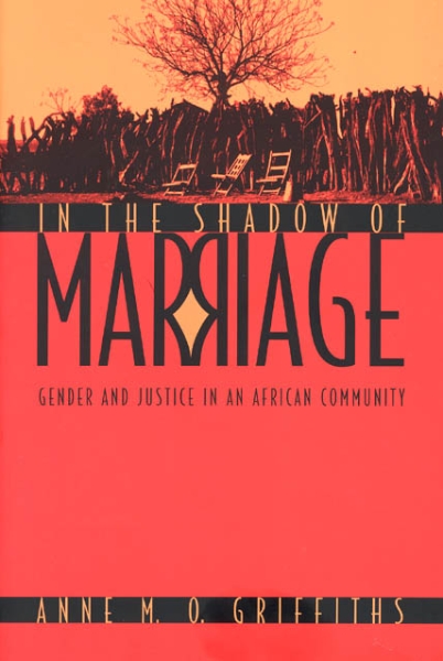 In the Shadow of Marriage: Gender and Justice in an African Community