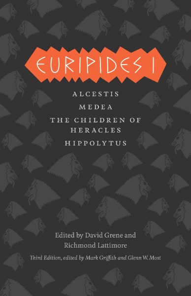 Euripides I: Alcestis, Medea, The Children of Heracles, Hippolytus