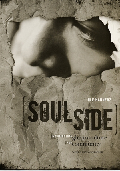 Soulside: Inquiries into Ghetto Culture and Community