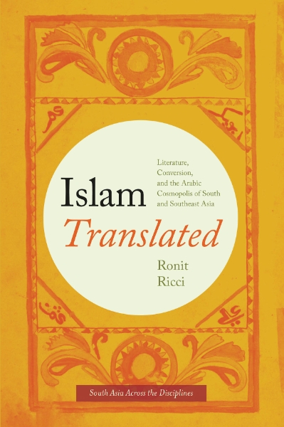 Islam Translated: Literature, Conversion, and the Arabic Cosmopolis of South and Southeast Asia