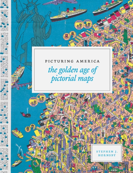 Picturing America: The Golden Age of Pictorial Maps