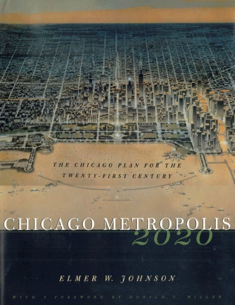 Chicago Metropolis 2020: The Chicago Plan for the Twenty-First Century